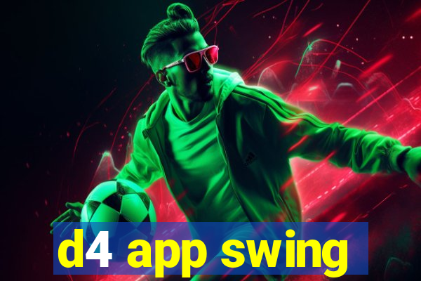 d4 app swing